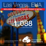 Passagens para <b>LAS VEGAS</b>: a partir de R$ 1.088, ida e volta! Datas até Dezembro/2015, inclusive <b>Feriados</b>, <b>Black Friday</b> e <b>Natal</b>!