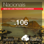 <b>PASSAGENS NACIONAIS</b>: escolha a sua! Valores promocionais, a partir de R$ 106, ida e volta!