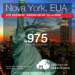 Passagens para <b>NOVA YORK</b>, a partir de R$ 975, ida e volta! Datas até Dezembro/2015, saindo de São Paulo, Rio de Janeiro ou Brasília!