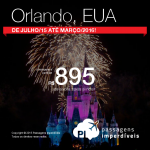 IMPERDÍVEL!!! Passagens para <b>ORLANDO</b>: a partir de R$ 895, ida e volta; ou a partir de R$ 1.301, ida e volta, COM TODAS AS TAXAS INCLUÍDAS! Datas até Março/2016, inclusive Black Friday, Natal e Feriados!