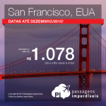 Passagens para <b>SAN FRANCISCO</b>: a partir de R$ 1.078, ida e volta; ou R$ 1.526, COM TAXAS!