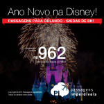 Ano Novo na DISNEY! Passagens para <b>ORLANDO</b>, saindo de BH, a partir de R$ 962, ida e volta; a partir de R$ 1.497, ida e volta, COM TAXAS, em até 10x sem juros!