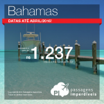 Passagens em promoção para as <b>BAHAMAS</b>! A partir de R$ 1.237, ida e volta; a partir de R$ 1.763, ida e volta, COM TAXAS INCLUÍDAS, em até 10x sem juros!