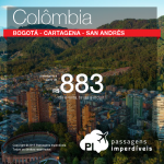 Seleção de passagens em promoção para a <b>COLÔMBIA</b>: Bogotá, Cartagena ou San Andrés, a partir de R$ 883, ida e volta; a partir de R$ 1.296, ida e volta, COM TAXAS!