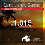 Passagens para <b>SAINT MARTIN</b>! A partir de R$ 1.015, ida e volta; a partir de R$ 1.397, ida e volta, COM TAXAS INCLUÍDAS!