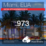 Passagens para <b>MIAMI</b>, a partir de R$ 973, ida e volta; a partir de R$ 1.386, ida e volta, COM TAXAS INCLUÍDAS!