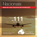 Quer viajar pelo Brasil? Aproveite as <b>PASSAGENS NACIONAIS</b> em promoção! A partir de R$ 111, ida e volta; a partir de R$ 197, ida e volta, COM TAXAS INCLUÍDAS!