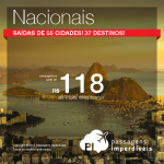 <b>PASSAGENS NACIONAIS</b> em promoção! A partir de R$ 118, ida e volta; a partir de R$ 224, ida e volta, COM TAXAS INCLUÍDAS!