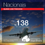 Promoção de <b>PASSAGENS NACIONAIS</b>: a partir de R$ 138, ida e volta; a partir de R$ 235, ida e volta, COM TAXAS INCLUÍDAS!