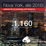 Passagens baratas para <b>NOVA YORK</b>, saindo de 23 cidades brasileiras! A partir de R$ 1.160, ida e volta; a partir de R$ 1.584, ida e volta, COM TAXAS INCLUÍDAS!