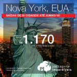 Seleção de passagens baratas para <b>NOVA YORK</b>! Saídas de 29 cidades brasileiras, até Junho/2016! A partir de R$ 1.170, ida e volta; a partir de R$ 1.622, ida e volta, COM TAXAS INCLUÍDAS!