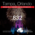 Passagens em promoção para <b>TAMPA</b> ou <b>ORLANDO</b>! A partir de R$ 832, ida e volta; a partir de R$ 1.367, ida e volta, COM TAXAS! Datas até Maio/2016, inclusive nas Férias de Janeiro, Carnaval e demais feriados!