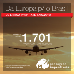 IMPERDÍVEL!!! Passagens da <b>EUROPA</b> para o <b>BRASIL</b>: de Lisboa para São Paulo, por R$ 1.701, ida e volta, COM TODAS AS TAXAS INCLUÍDAS!!!