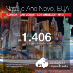 Mais passagens para o <b>NATAL</b> e <b>ANO NOVO</b> nos Estados Unidos: Fort Lauderdale, Las Vegas, Los Angeles, Miami, Nova York, Orlando ou Tampa! A partir de R$ 1.406, ida e volta; a partir de R$ 1.901, ida e volta, COM TAXAS!