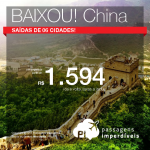 BAIXOU!!! Passagens para a <b>CHINA</b>: a partir de R$ 1.594, ida e volta; a partir de R$ 2.118, ida e volta, COM TAXAS INCLUÍDAS!