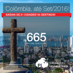 Passagens baratas para a <b>COLÔMBIA</b>: Bogotá, Cartagena, Medellín, San Andrés ou Santa Marta! A partir de R$ 665, ida e volta; a partir de R$ 1.044, ida e volta, COM TAXAS INCLUÍDAS! Datas até Set/2016!