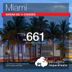 AINDA MAIS BARATO! Passagens para Miami! A partir de R$ 661, ida e volta; a partir de R$ 1.084, ida e volta, COM TAXAS INCLUÍDAS!