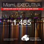 CONTINUA! Passagens para <b>MIAMI</b> em <b>CLASSE EXECUTIVA</b>, com datas até Junho/2016! A partir de R$ 1.485, ida e volta; a partir de R$ 2.018, ida e volta, COM TAXAS INCLUÍDAS, em até 10x sem juros!