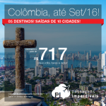 Seleção de passagens para a <b>COLÔMBIA</b>: Bogotá, Cartagena, Medellín, San Andrés ou Santa Marta! A partir de R$ 717, ida e volta! Datas até Set/2016!