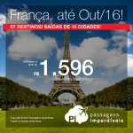 Seleção de passagens baratas para a <b>FRANÇA</b>: Bordeaux, Lyon, Marselha, Nantes, Nice, Paris ou Toulouse! A partir de R$ 1.596, ida e volta, saindo de 15 cidades brasileiras, até Outubro/2016!