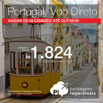 <b>VOO DIRETO</b> para <b>PORTUGAL</b>: Lisboa, a partir de R$ 1.824, ida e volta; a partir de R$ 2.118, ida e volta, COM TAXAS INCLUÍDAS, em até 10x sem juros! Saídas de 08 cidades!