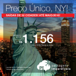 Preço único de passagens para <b>NOVA YORK</b> saindo de 32 cidades brasileiras! A partir de R$ 1.156, ida e volta! Datas até Maio/2016!