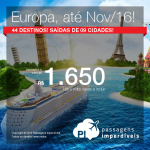 Passagens para a <b>EUROPA</b> até Novembro/2016 – inclusive Férias de Julho! 44 destinos: Alemanha, Áustria, Bélgica, Dinamarca, Espanha, Estônia, França, Holanda, Inglaterra, Irlanda, Itália, Noruega, Portugal, Rep. Tcheca, Suécia ou Suíça! A partir de R$ 1.650, ida e volta!