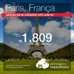 Seleção de passagens para <b>PARIS</b>, saindo de 06 cidades brasileiras! A partir de R$ 1.809, ida e volta; a partir de R$ 2.385, ida e volta, COM TAXAS INCLUÍDAS, em até 5x sem juros!