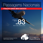 Seleção das melhores passagens <b>NACIONAIS</b> do final de semana! A partir de R$ 83, ida e volta; a partir de R$ 178, ida e volta, COM TAXAS INCLUÍDAS, em até 7x sem juros!