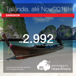 Seleção de passagens para a <b>TAILÂNDIA</b> para viajar até Novembro/2016! Vá para Bangkok, pagando a partir de R$ 2.992, ida e volta, em até 8x sem juros!