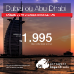 Promoção de Passagens para <b>ABU DHABI</b> ou <b>DUBAI</b>! A partir de R$ 1.995, ida e volta; a partir de R$ 2.335, ida e volta, COM TAXAS INCLUÍDAS!