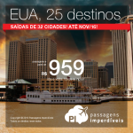 Seleção de passagens em promoção para 25 destinos dos <b>ESTADOS UNIDOS</b>: Atlanta, Baltimore, Boston, Chicago, Dallas, Las Vegas, Los Angeles, Miami, Nova Orleans e muito mais! A partir de R$ 959, ida e volta!