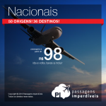 Seleção de <b>PASSAGENS NACIONAIS</b> do Final de Semana! A partir de R$ 98, ida e volta!