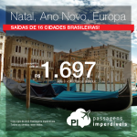 Natal e/ou Ano Novo na <b>EUROPA</b>! Passagens para Copenhagen; Barcelona; Budapeste; Milão; Roma; Turim; Veneza ou Praga! A partir de R$ 1.697, ida e volta; a partir de R$ 2.286, ida e volta, COM TAXAS INCLUÍDAS!