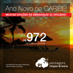 <b>ANO NOVO no CARIBE</b>: Promoção de Passagens para Aruba; Barbados; Cancun; Cartagena; Curacao; Havana; Punta Cana; San Andres; San Jose; Santa Marta ou Santo Domingo! A partir de R$ 972, ida e volta!