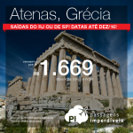 Promoção de Passagens para a <b>GRÉCIA: Atenas</b>, com datas para viajar <b>até Dezembro/2016</b>! A partir de R$ 1.669, ida e volta; a partir de R$ 2.014, ida e volta, COM TAXAS INCLUÍDAS!