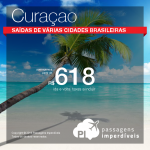 Promoção de Passagens para <b>Curaçao</b>! A partir de R$ 618, ida e volta; a partir de R$ 1.159, ida e volta, COM TAXAS INCLUÍDAS!