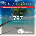 Caribe em promoção: passagens para <b>CURAÇAO</b>! A partir de R$ 797, ida e volta; a partir de R$ 1.163, ida e volta, COM TAXAS INCLUÍDAS!