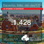 Seleção de Passagens para a <b>EUROPA</b>: Espanha ou Itália! A partir de R$ 1.428, ida e volta; a partir de R$ 1.759, ida e volta, COM TAXAS INCLUÍDAS!