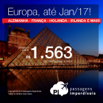 Seleção de Passagens para a <b>EUROPA</b>: Alemanha, França, Holanda, Inglaterra, Irlanda, Portugal! A partir de R$ 1.563, ida e volta; a partir de R$ 2.045, ida e volta, COM TAXAS INCLUÍDAS!