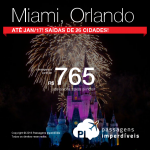 Promoção de Passagens para <b>MIAMI ou ORLANDO</b>! A partir de R$ 765, ida e volta; a partir de R$ 1.210, ida e volta, COM TAXAS INCLUÍDAS, em até 10x sem juros!