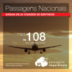 Seleção de <b>PASSAGENS NACIONAIS</b>! A partir de R$ 108, ida e volta!