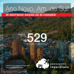 Ano Novo na <b>AMÉRICA DO SUL</b>! Passagens para a Argentina, Bolívia, Chile, Colômbia, Peru ou Uruguai! A partir de R$ 529, ida e volta; a partir de R$ 960, ida e volta, COM TAXAS INCLUÍDAS!