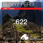 Promoção de Passagens para <b>Peru: Cusco, Lima</b>! A partir de R$ 621, ida e volta; a partir de R$ 936, ida e volta, COM TAXAS INCLUÍDAS!