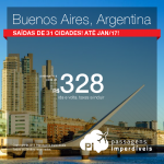 Promoção de Passagens para a <b>Argentina: Buenos Aires</b>! A partir de R$ 328, ida e volta; a partir de R$ 813, ida e volta, COM TAXAS INCLUÍDAS! Saídas de 31 cidades! Datas até Jan/2017, inclusive Ano Novo!