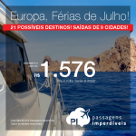 IMPERDÍVEL! Alerta de Passagens para as <b>FÉRIAS DE JULHO</b>: <b>Europa</b>: Alemanha, Áustria, Dinamarca, Espanha, Estonia, França, Holanda, Inglaterra, Irlanda, Itália, Noruega, Portugal, Suíça! A partir de R$ 1.576, ida e volta; a partir de R$ 2.192, ida e volta, C/ TAXAS!