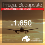 Promoção de Passagens para <b>BUDAPESTE ou PRAGA</b>! A partir de R$ 1.650, ida e volta; a partir de R$ 2.249, ida e volta, COM TAXAS INCLUÍDAS! Datas até Dez/2016!