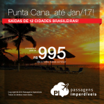 Promoção de Passagens para <b>PUNTA CANA</b>! A partir de R$ 995, ida e volta; a partir de R$ 1.517, ida e volta, COM TAXAS INCLUÍDAS! Boas opções p/ as Férias de Julho, Ano Novo, Férias de Janeiro e Feriados!