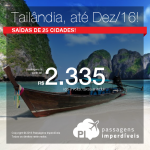 Promoção de Passagens para <b>Tailândia: Bangkok</b>! A partir de R$ 2.335, ida e volta; a partir de R$2.687, ida e volta, COM TAXAS INCLUÍDAS! Muitas opções voando Etihad!