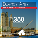 Promoção de Passagens para <b>Argentina: Buenos Aires</b>! A partir de R$ 350, ida e volta; a partir de R$ 755, ida e volta, COM TAXAS INCLUÍDAS!